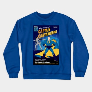 The crusades of Captain Cantankerous Crewneck Sweatshirt